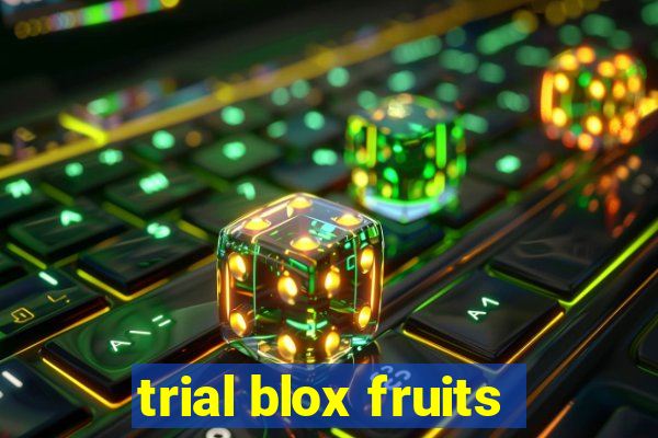 trial blox fruits